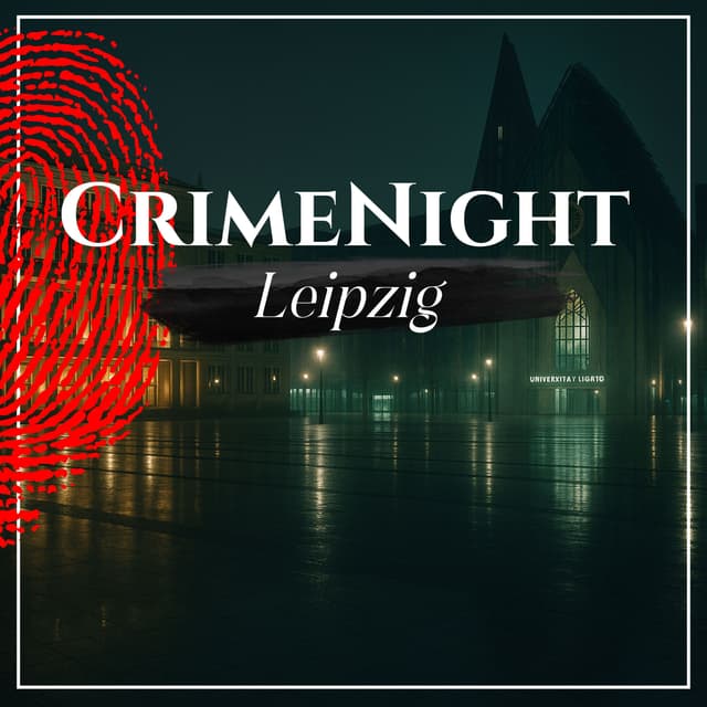 CrimeNight - Wahre Verbrechen. : Leipzig